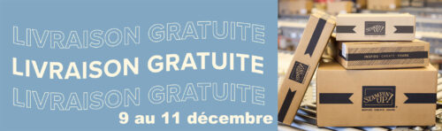 2024 12 08 Stampin’Up! Promotion – Livraison gratuite 1